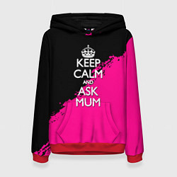 Толстовка-худи женская Keep calm ask mum, цвет: 3D-красный