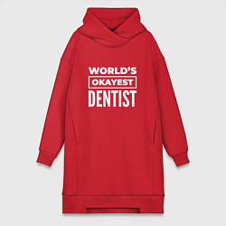 Женская толстовка-платье Worlds okayest dentist