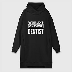 Женское худи-платье Worlds okayest dentist, цвет: черный