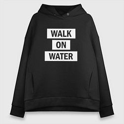 Толстовка оверсайз женская 30 STM: Walk on water, цвет: черный