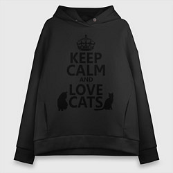 Толстовка оверсайз женская Keep Calm & Love Cats, цвет: черный