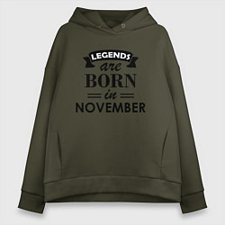 Толстовка оверсайз женская Legends are born in November, цвет: хаки