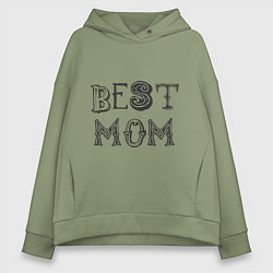 Толстовка оверсайз женская Лучшая мама - best mom, цвет: авокадо