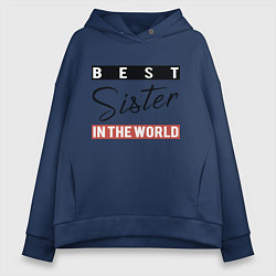 Женское худи оверсайз Best Sister in the World