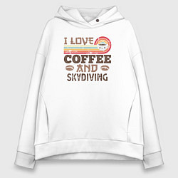 Толстовка оверсайз женская Я люблю кофе и прыжки с парашутом, цвет: белый