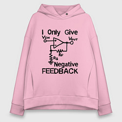 Толстовка оверсайз женская Инженер - I only give negative feedback, цвет: светло-розовый