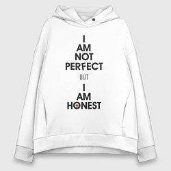 Толстовка оверсайз женская I am not perfect - but I am honest, цвет: белый