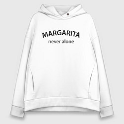 Женское худи оверсайз Margarita never alone - motto