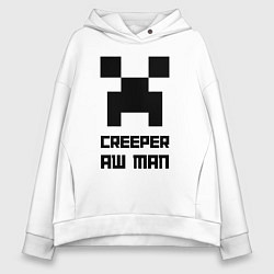Женское худи оверсайз Creeper Aw Man, Майнкрафт мем