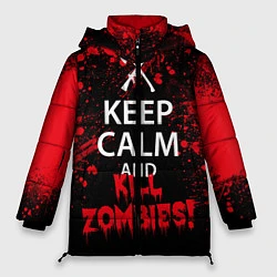 Куртка зимняя женская Keep Calm & Kill Zombies, цвет: 3D-черный