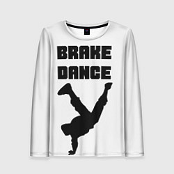 Лонгслив женский Brake Dance, цвет: 3D-принт