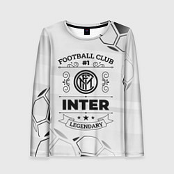 Лонгслив женский Inter Football Club Number 1 Legendary, цвет: 3D-принт