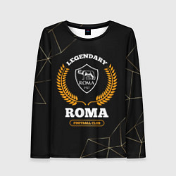 Женский лонгслив Лого Roma и надпись legendary football club на тем