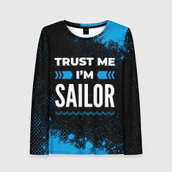 Женский лонгслив Trust me Im sailor dark