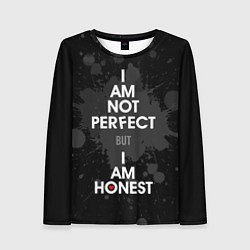 Женский лонгслив I am not perfect, but I am honest