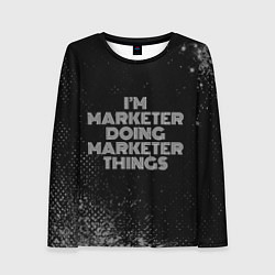 Лонгслив женский Im marketer doing marketer things: на темном, цвет: 3D-принт