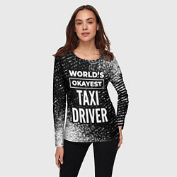 Лонгслив женский Worlds okayest taxi driver - dark, цвет: 3D-принт — фото 2