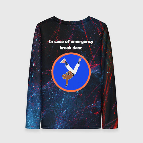 Женский лонгслив В случае крайней необходимости станцуй брейк данс / 3D-принт – фото 2