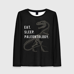 Лонгслив женский Eat sleep paleontology, цвет: 3D-принт