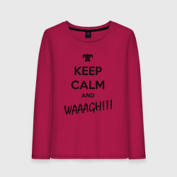 Лонгслив хлопковый женский Keep Calm & WAAAGH, цвет: маджента