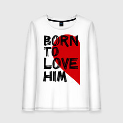 Лонгслив хлопковый женский Born to love him, цвет: белый