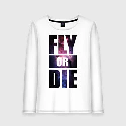 Женский лонгслив Fly or Die: Space