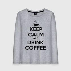 Женский лонгслив Keep Calm & Drink Coffee