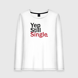 Лонгслив хлопковый женский Yep, Still & Single, цвет: белый