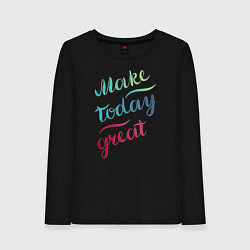 Лонгслив хлопковый женский Make today great, настроение, цвет: черный