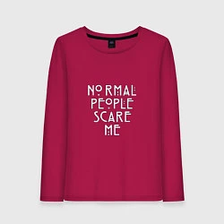 Лонгслив хлопковый женский Normal people scare me аиу, цвет: маджента