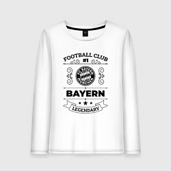 Женский лонгслив Bayern: Football Club Number 1 Legendary