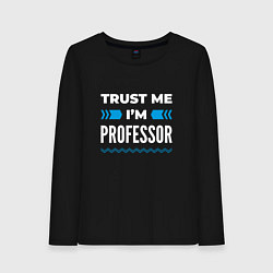 Лонгслив хлопковый женский Trust me Im professor, цвет: черный