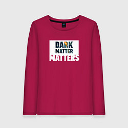 Лонгслив хлопковый женский Dark matter matters, цвет: маджента