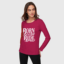 Лонгслив хлопковый женский Born to ride - рожденный ездить, цвет: маджента — фото 2