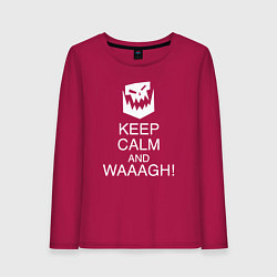 Лонгслив хлопковый женский Warhammer keep calm and waaagh, цвет: маджента