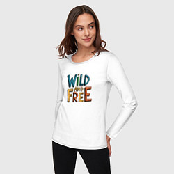 Лонгслив хлопковый женский Надпись Wild and free, цвет: белый — фото 2