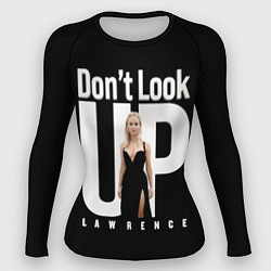 Рашгард женский Dont look up: Jennifer Lawrence, цвет: 3D-принт