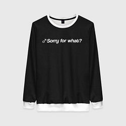 Свитшот женский Sorry for what?, цвет: 3D-белый
