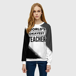 Свитшот женский Worlds okayest teacher - white, цвет: 3D-белый — фото 2