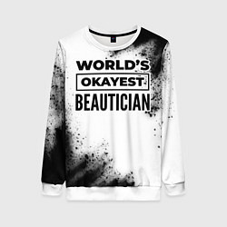 Женский свитшот Worlds okayest beautician - white