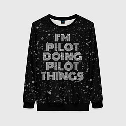 Женский свитшот Im pilot doing pilot things: на темном