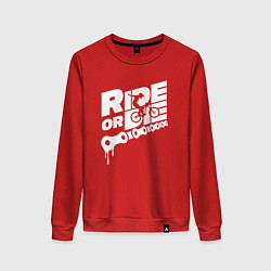 Женский свитшот RIDE OR DIE КАТАЙ ИЛИ УМРИ