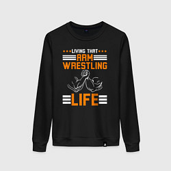 Женский свитшот Жить жизнью армрестлинга