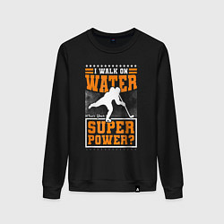 Женский свитшот Я хожу по воде а какая у тебя суперсила - хоккей