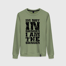 Женский свитшот Я не в опасности - я сам опасность