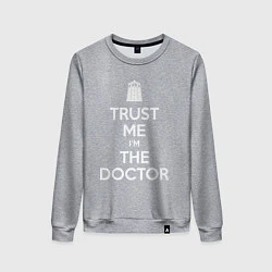 Женский свитшот Trust me Im the doctor