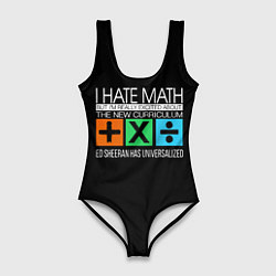 Купальник-боди 3D женский Ed Sheeran: I hate math, цвет: 3D-принт
