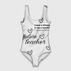 Женский купальник-боди Надпись будущий учитель