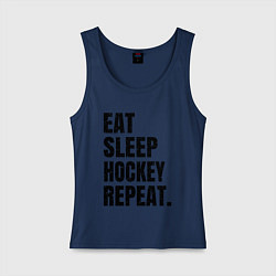 Майка женская хлопок EAT SLEEP HOCKEY REPEAT, цвет: тёмно-синий