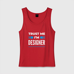 Майка женская хлопок Trust me Im designer, цвет: красный